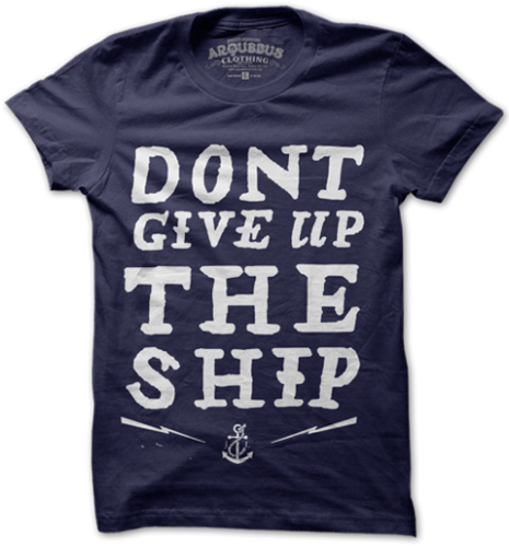 Don’t Give Up The Ship